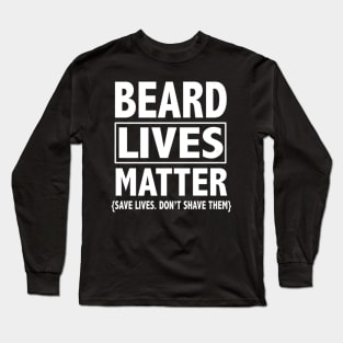 BEARD LIVES MATTER Long Sleeve T-Shirt